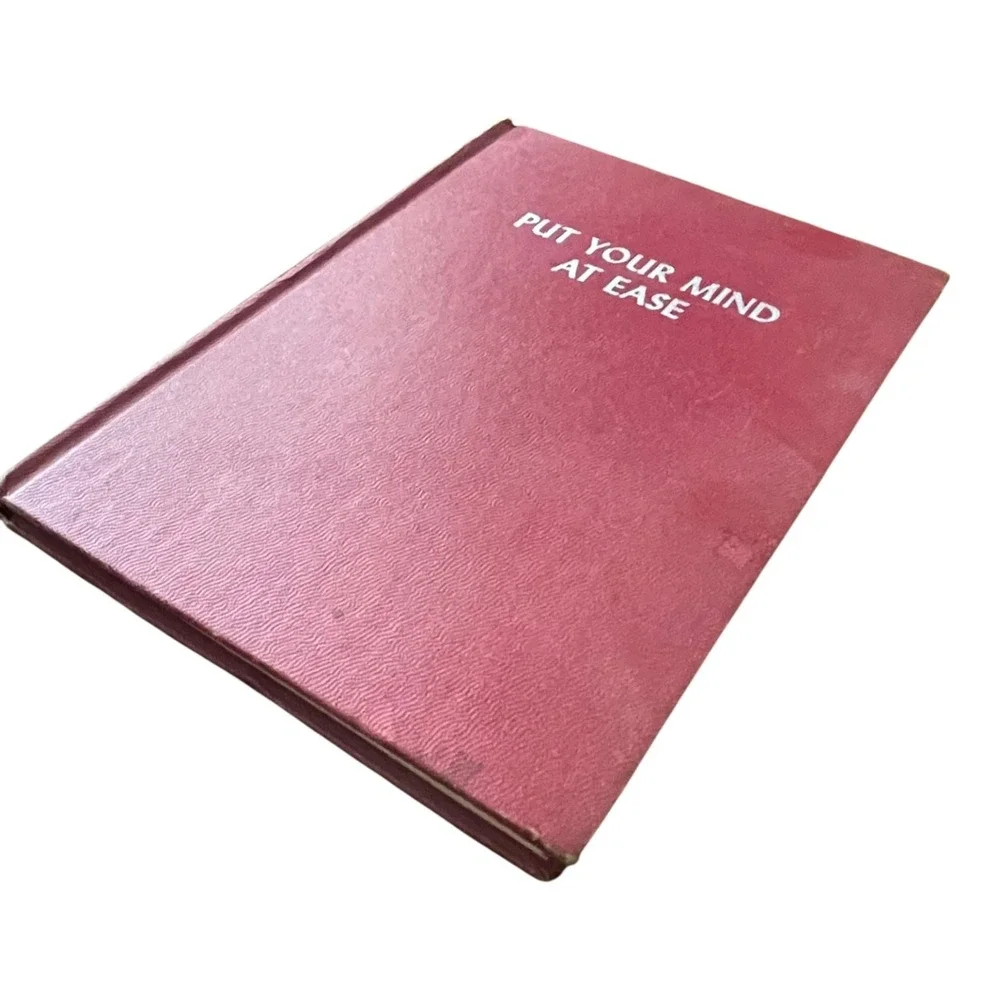 Put Your Mind At Ease 1948 The Journal of Living Self-Help Inspirational Book
